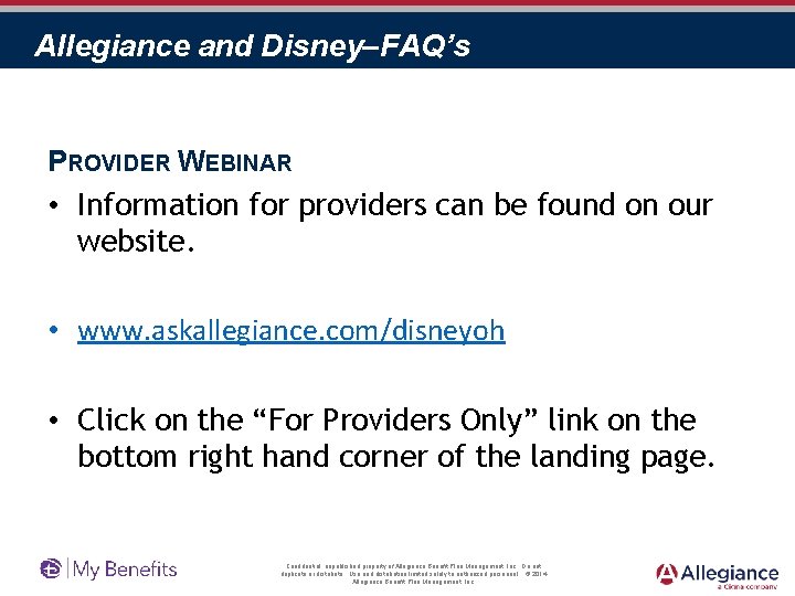 Allegiance and Disney–FAQ’s PROVIDER WEBINAR • Information for providers can be found on our