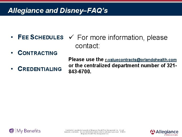 Allegiance and Disney–FAQ’s • FEE SCHEDULES ü For more information, please • CONTRACTING •