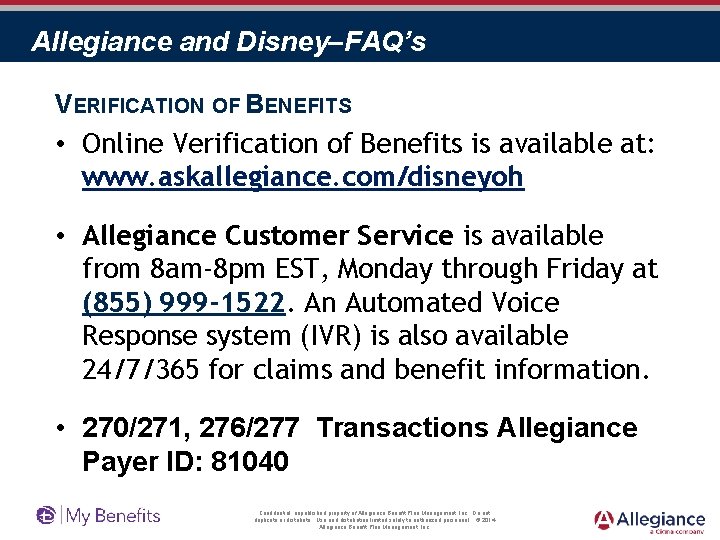 Allegiance and Disney–FAQ’s VERIFICATION OF BENEFITS • Online Verification of Benefits is available at: