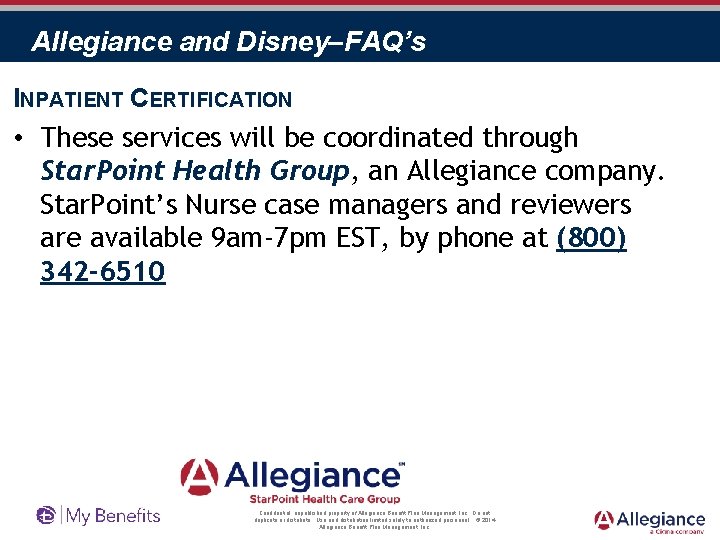 Allegiance and Disney–FAQ’s INPATIENT CERTIFICATION • These services will be coordinated through Star. Point