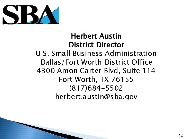 Herbert Austin District Director U. S. Small Business Administration Dallas/Fort Worth District Office 4300