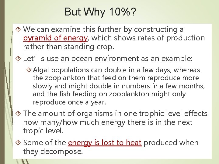 But Why 10%? We can examine this further by constructing a pyramid of energy,