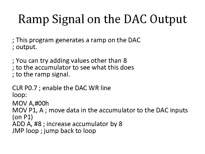 Ramp Signal on the DAC Output ; This program generates a ramp on the