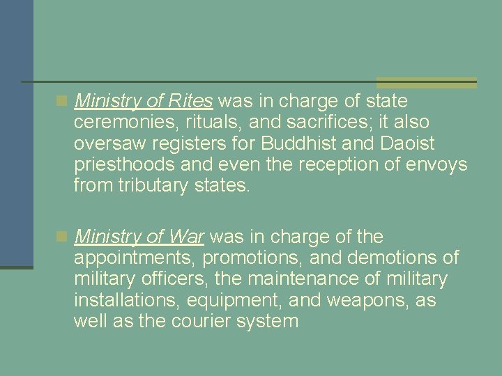 n Ministry of Rites was in charge of state ceremonies, rituals, and sacrifices; it