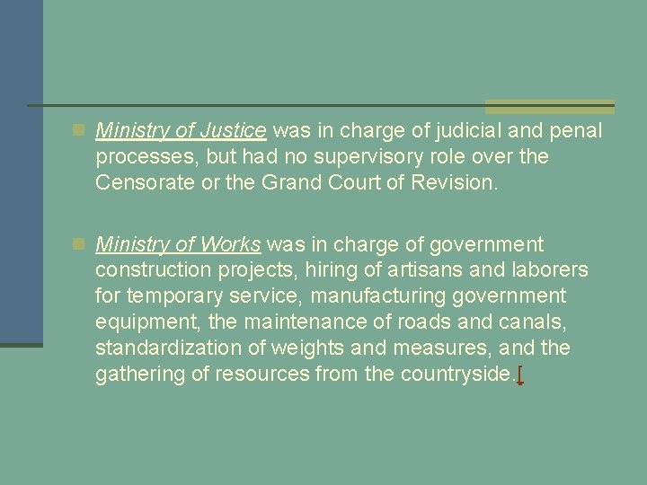 n Ministry of Justice was in charge of judicial and penal processes, but had