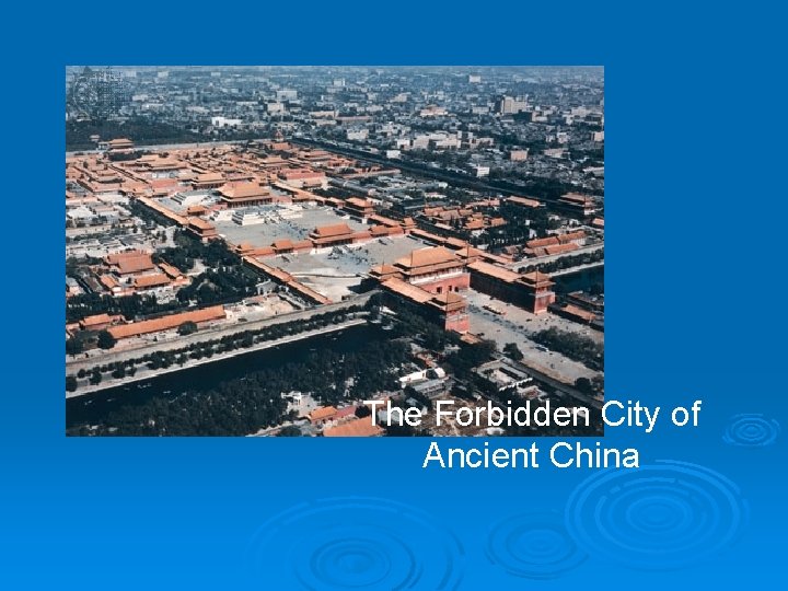 The Forbidden City of Ancient China 