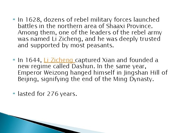  In 1628, dozens of rebel military forces launched battles in the northern area