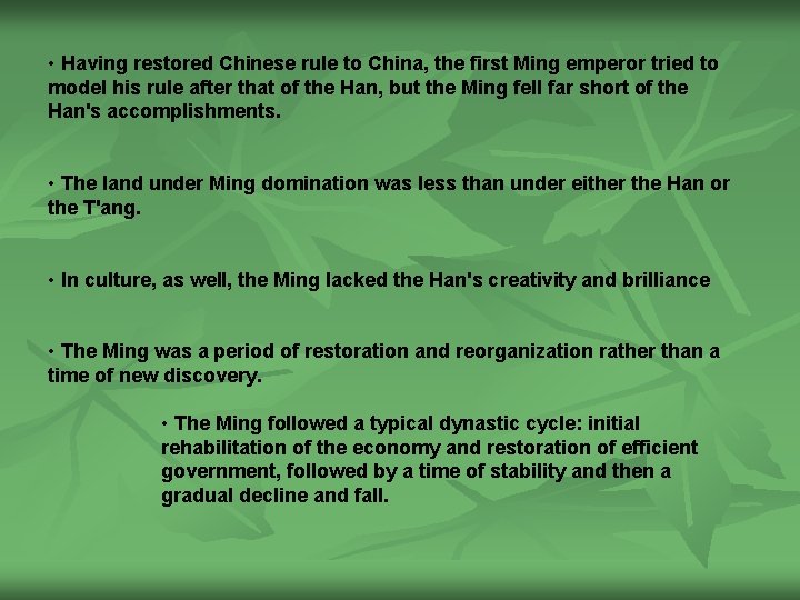  • Having restored Chinese rule to China, the first Ming emperor tried to