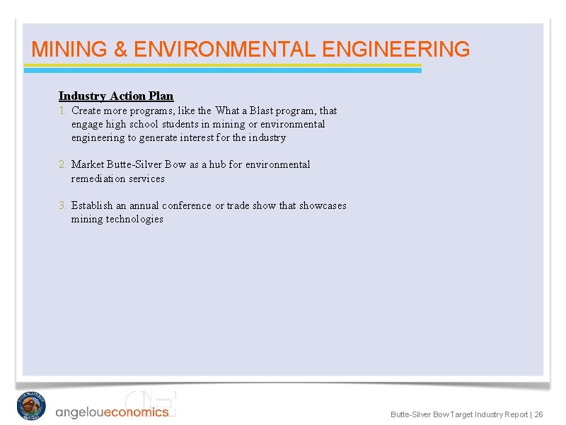 MINING & ENVIRONMENTAL ENGINEERING Industry Action Plan 1. Create more programs, like the What