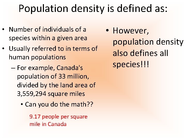 Population density is defined as: • Number of individuals of a species within a