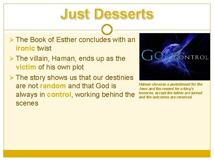 Just Desserts Ø The Book of Esther concludes with an ironic twist Ø The