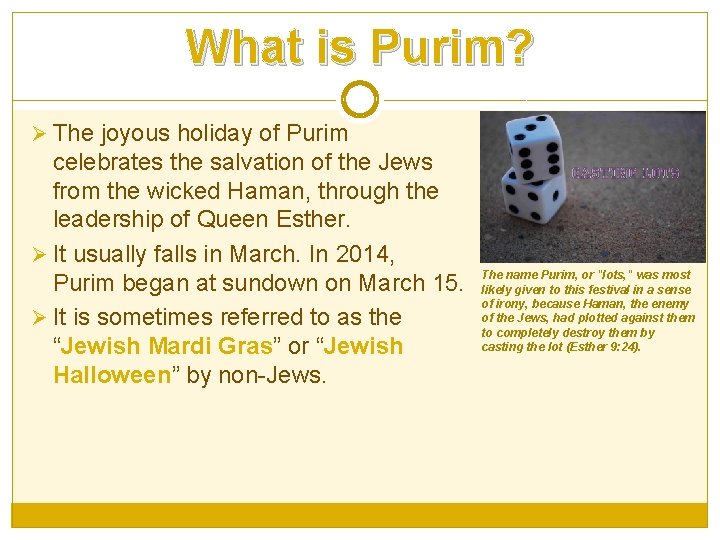 What is Purim? Ø The joyous holiday of Purim celebrates the salvation of the