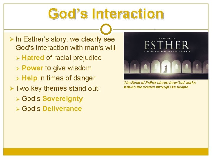 God’s Interaction Ø In Esther’s story, we clearly see God's interaction with man's will:
