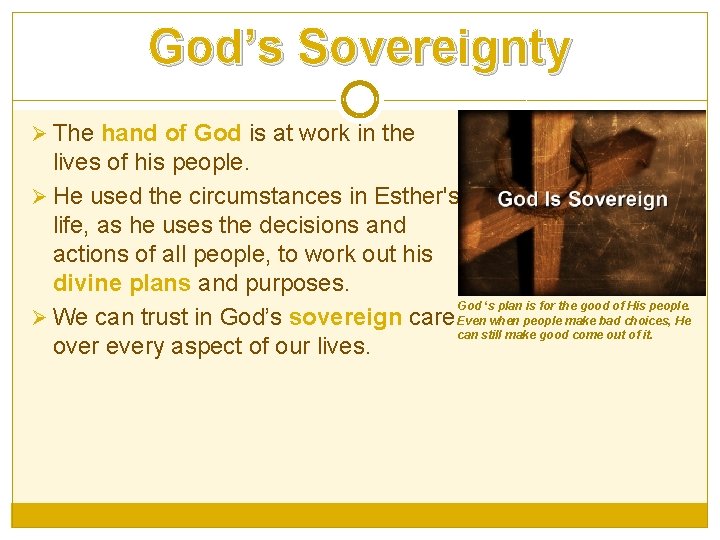 God’s Sovereignty Ø The hand of God is at work in the lives of