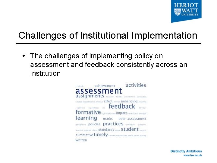 Challenges of Institutional Implementation The challenges of implementing policy on assessment and feedback consistently