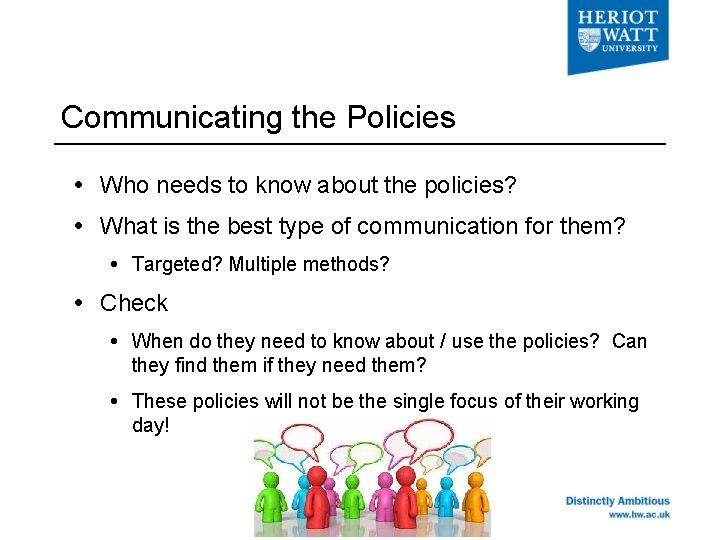 Communicating the Policies Who needs to know about the policies? What is the best