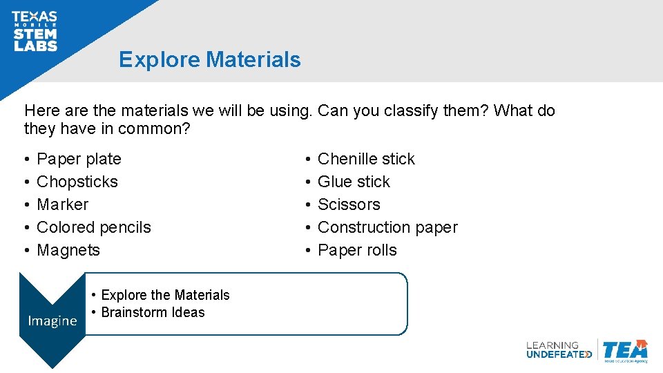 Explore Materials Here are the materials we will be using. Can you classify them?
