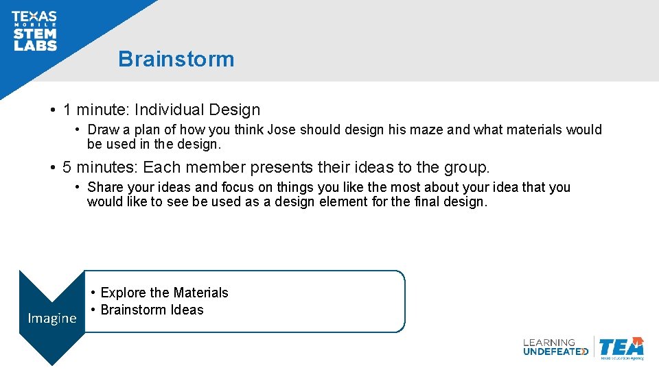 Brainstorm • 1 minute: Individual Design • Draw a plan of how you think