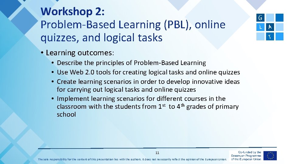 Workshop 2: Problem-Based Learning (PBL), online quizzes, and logical tasks • Learning outcomes: •
