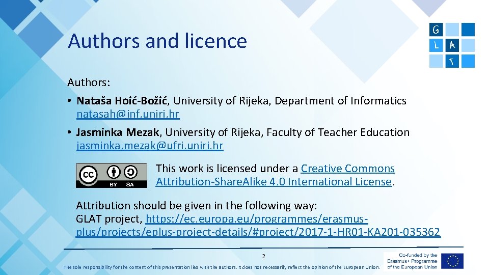 Authors and licence Authors: • Nataša Hoić-Božić, University of Rijeka, Department of Informatics natasah@inf.