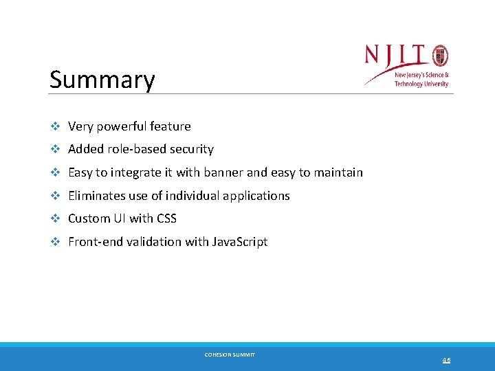 Summary v Very powerful feature v Added role-based security v Easy to integrate it