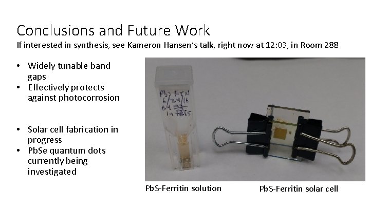 Conclusions and Future Work If interested in synthesis, see Kameron Hansen’s talk, right now