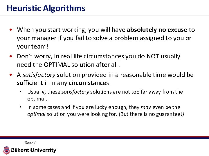 Heuristic Algorithms • When you start working, you will have absolutely no excuse to