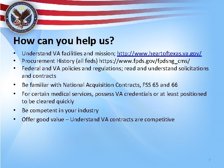 How can you help us? • Understand VA facilities and mission; http: //www. heartoftexas.
