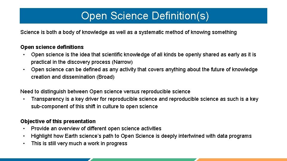 Open Science Definition(s) Science is both a body of knowledge as well as a