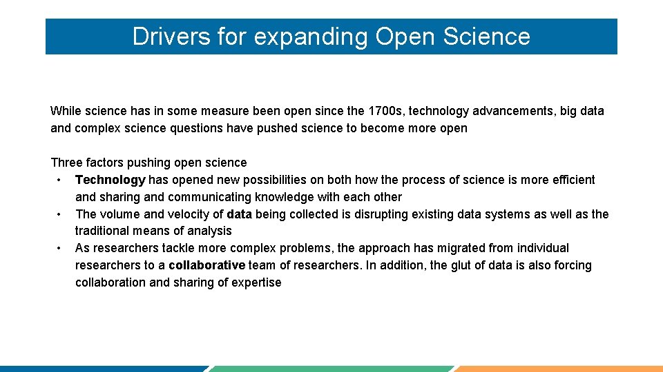Drivers for expanding Open Science While science has in some measure been open since