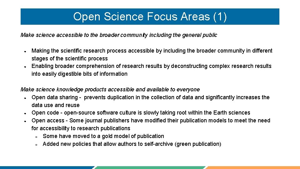 Open Science Focus Areas (1) Make science accessible to the broader community including the