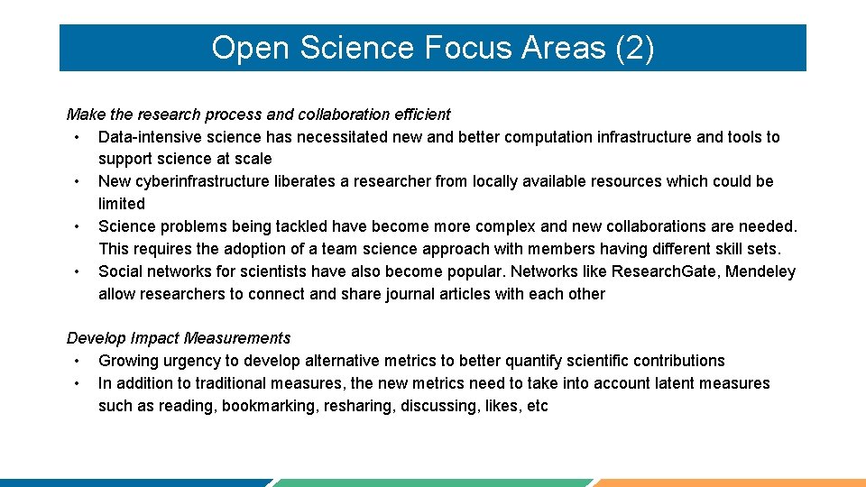 Open Science Focus Areas (2) Make the research process and collaboration efficient • Data-intensive