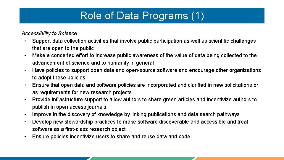 Role of Data Programs (1) Accessibility to Science • Support data collection activities that