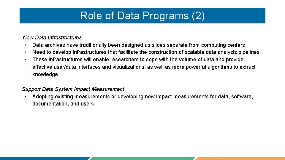 Role of Data Programs (2) New Data Infrastructures • Data archives have traditionally been