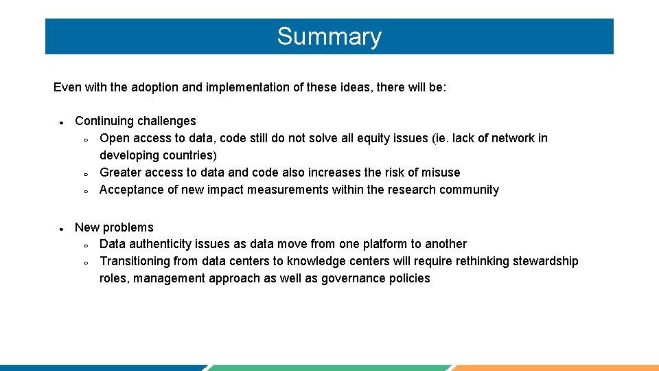 Summary Even with the adoption and implementation of these ideas, there will be: ●