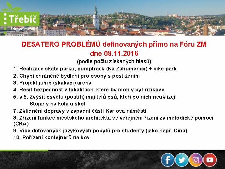 DESATERO PROBLÉMŮ definovaných přímo na Fóru ZM dne 08. 11. 2016 (podle počtu získaných