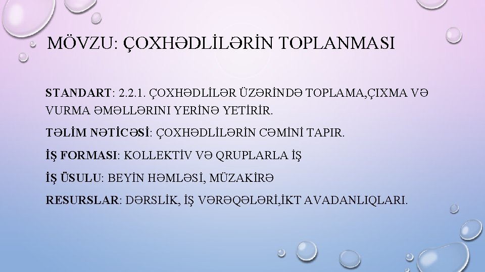 MÖVZU: ÇOXHƏDLİLƏRİN TOPLANMASI STANDART: 2. 2. 1. ÇOXHƏDLİLƏR ÜZƏRİNDƏ TOPLAMA, ÇIXMA VƏ VURMA ƏMƏLLƏRINI