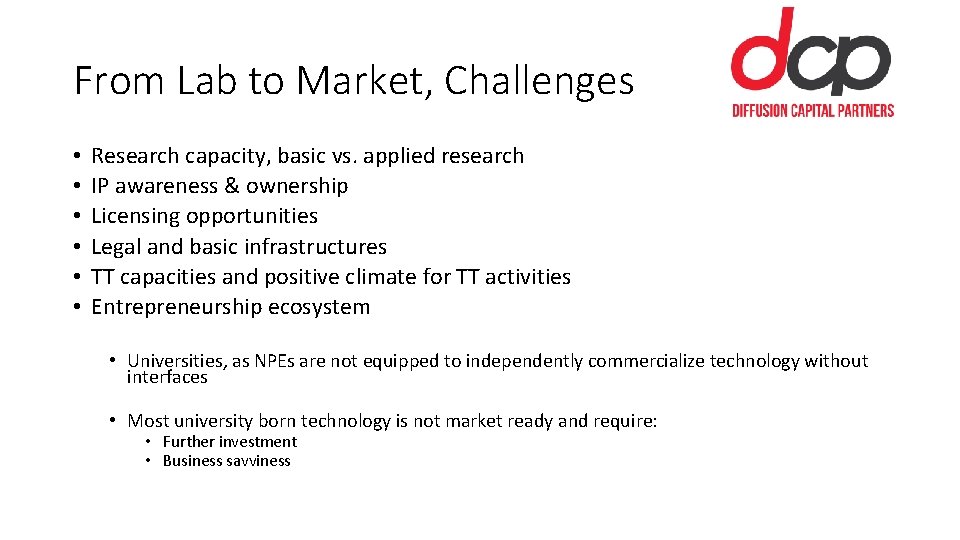 From Lab to Market, Challenges • • • Research capacity, basic vs. applied research