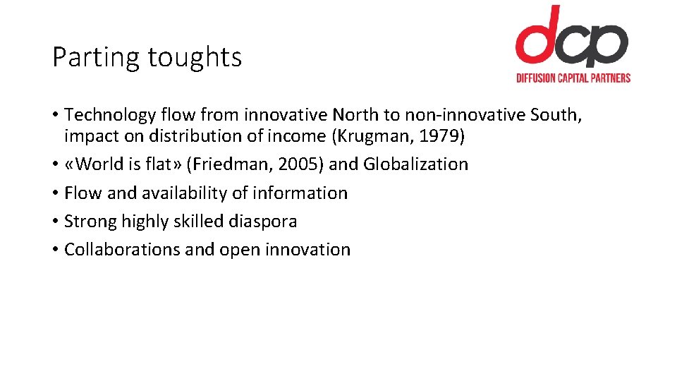 Parting toughts • Technology flow from innovative North to non-innovative South, impact on distribution