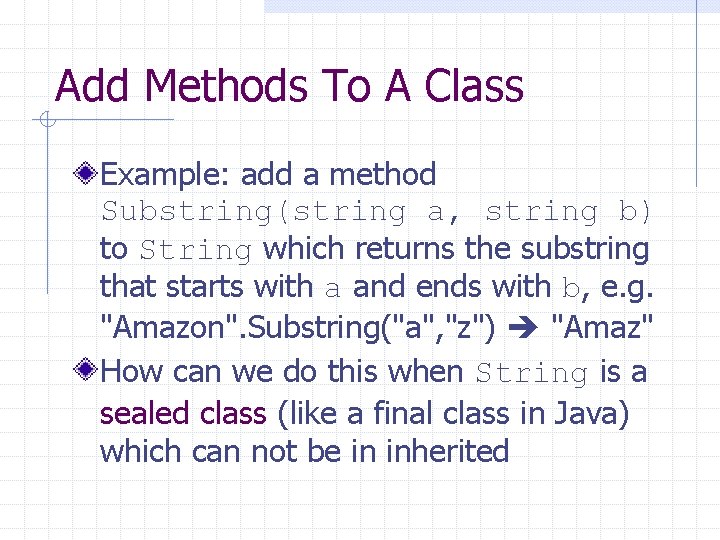 Add Methods To A Class Example: add a method Substring(string a, string b) to