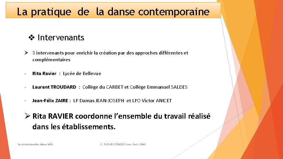 La pratique de la danse contemporaine v Intervenants 3 intervenants pour enrichir la création