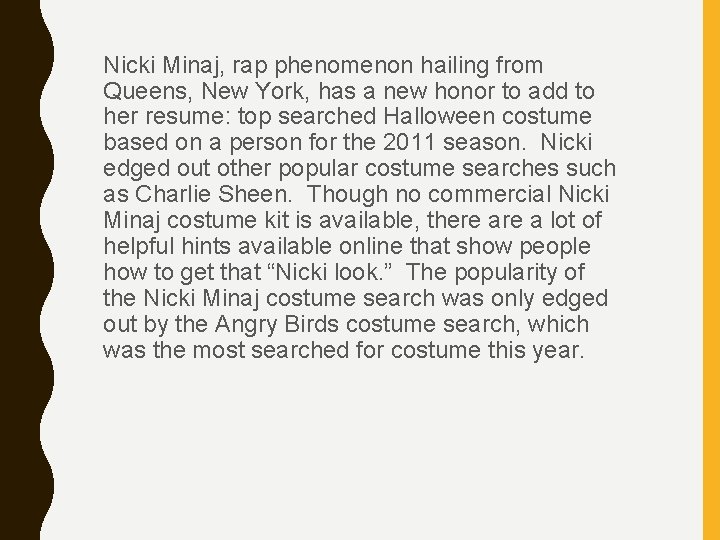 Nicki Minaj, rap phenomenon hailing from Queens, New York, has a new honor to
