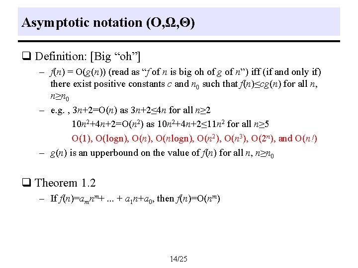 Asymptotic notation (O, Ω, Θ) q Definition: [Big “oh”] – f(n) = O(g(n)) (read