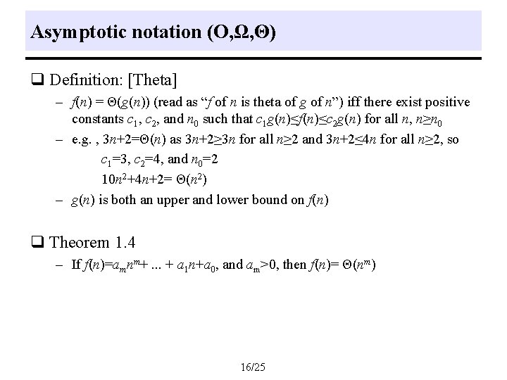 Asymptotic notation (O, Ω, Θ) q Definition: [Theta] – f(n) = Θ(g(n)) (read as