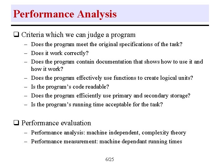Performance Analysis q Criteria which we can judge a program – Does the program Performance Analysis q Criteria which we can judge a program – Does the program