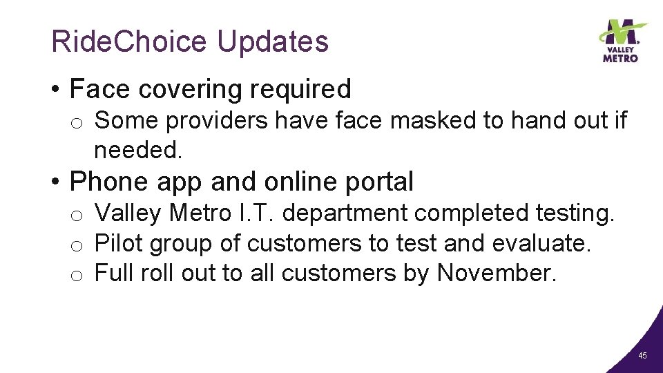 Ride. Choice Updates • Face covering required o Some providers have face masked to