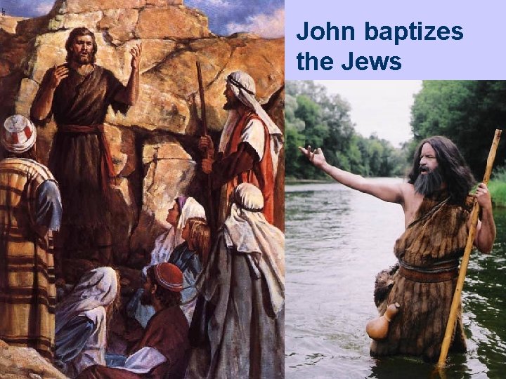 John baptizes the Jews 