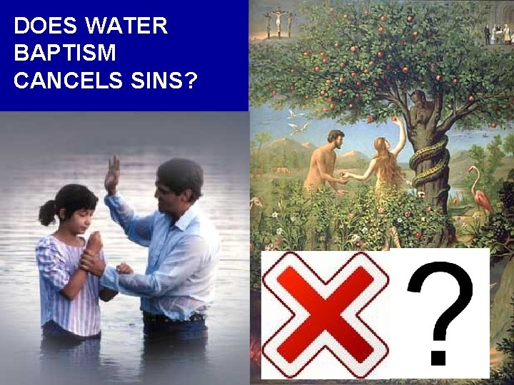 DOES WATER BAPTISM CANCELS SINS? 