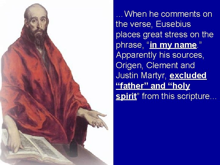 …When he comments on the verse, Eusebius places great stress on the phrase, “in