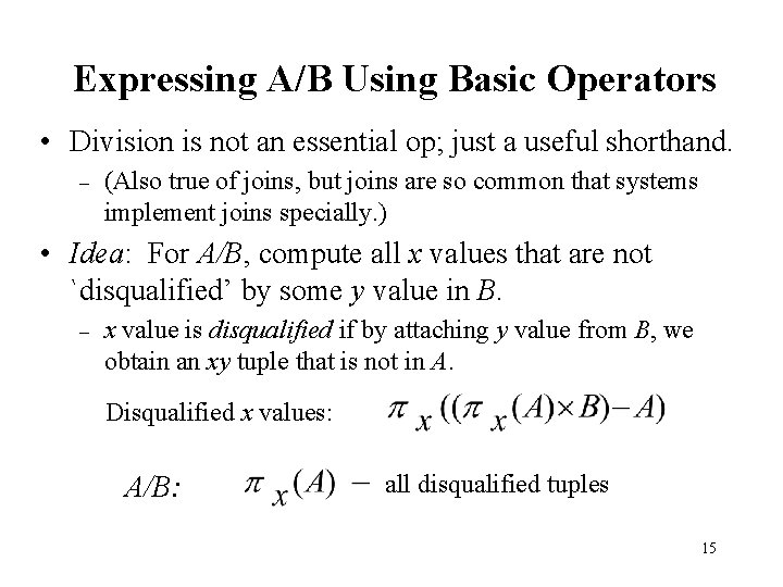 Expressing A/B Using Basic Operators • Division is not an essential op; just a